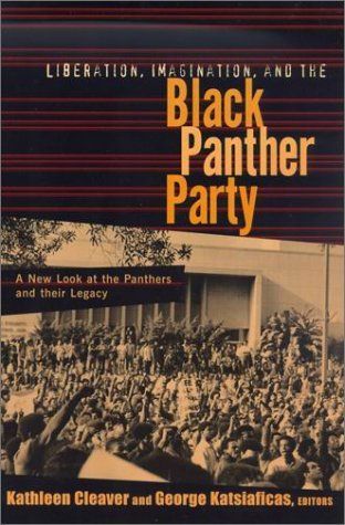 Liberation, Imagination, and the Black Panther Party