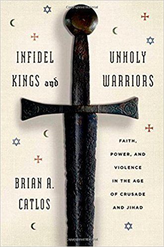 Infidel Kings and Unholy Warriors