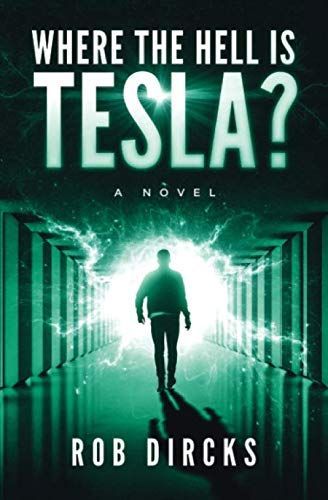 Where the Hell Is Tesla? a Novel