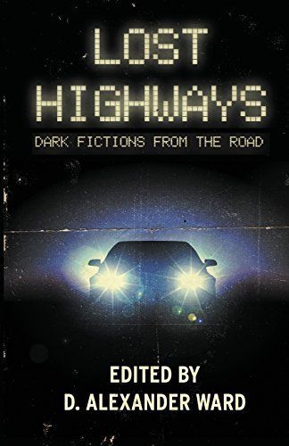 Lost Highways: Dark Fictions from the Road