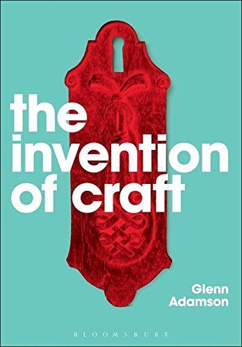 The Invention of Craft