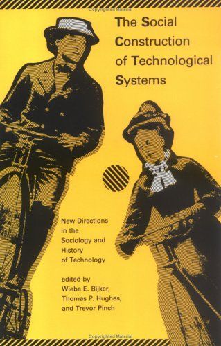 The Social Construction of Technological Systems