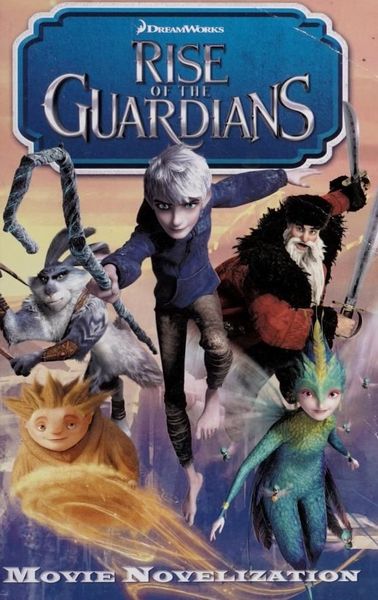 Rise of the Guardians Movie Novelization