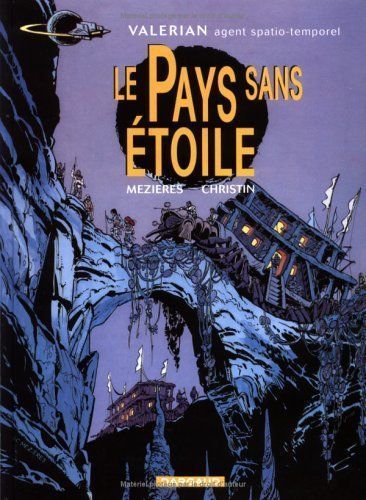 VALERIAN AGENT SPATIO-TEMPOREL TOME 3 : LE PAYS SANS ETOILE