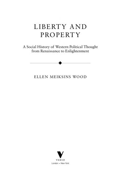 Liberty and Property: A Social History of Western Political Thought from the Renaissance to Enlightenment