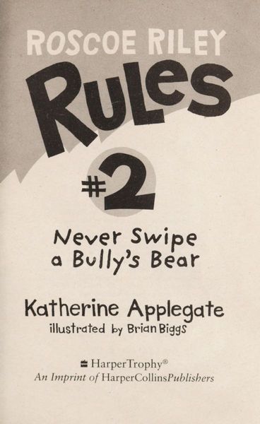 Roscoe Riley Rules #2: Never Swipe a Bully's Bear