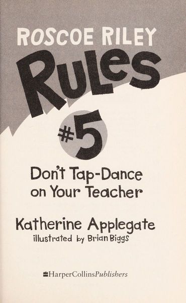 Roscoe Riley Rules #5: Don't Tap-Dance on Your Teacher