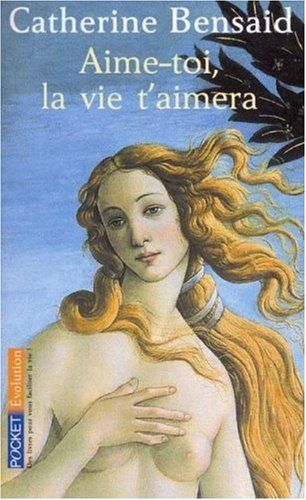 Aime-toi, la vie t'aimera