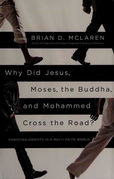 Why Did Jesus, Moses, the Buddha, and Mohammed Cross the Road?