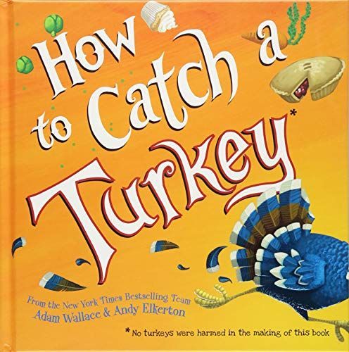 How to Catch a Turkey