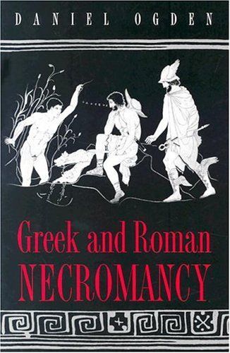 Greek and Roman Necromancy