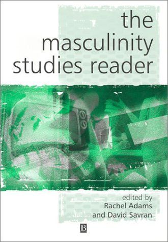 The Masculinity Studies Reader