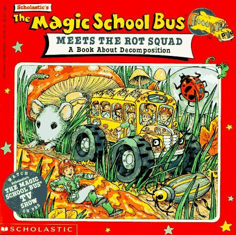 The Magic School Bus Meets the Rot Squad