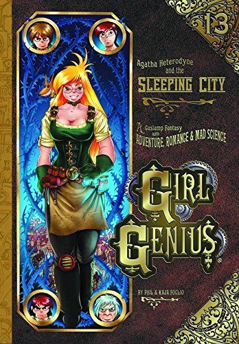 Girl Genius Volume 13: Agatha Heterodyne and the Sleeping City