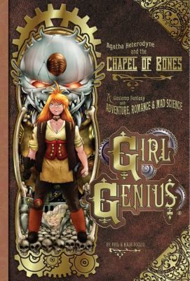 Girl Genius: Agatha Heterodyne and the chapel of bones