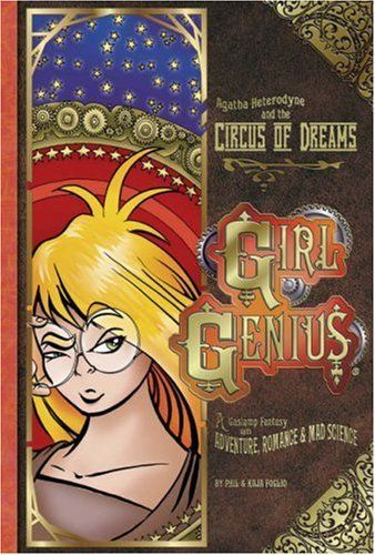 Girl Genius: Agatha Heterodyne and the circus of dreams