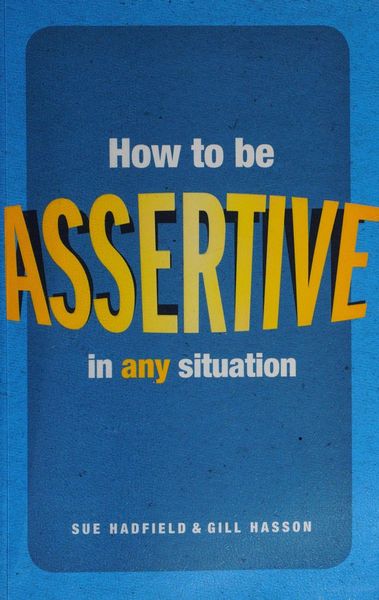 How to be Assertive in Any Situation