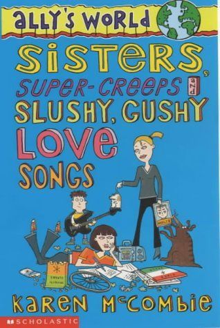 Sisters, Super-creeps and Slushy, Gushy Love Songs