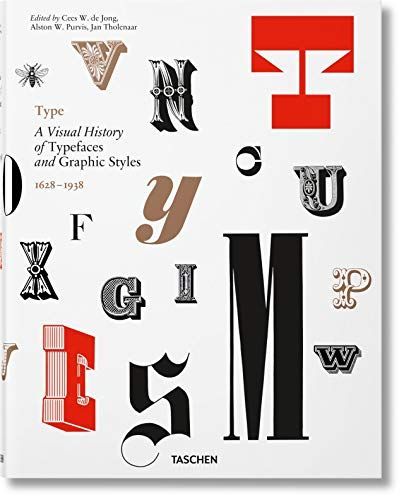 Type. a Visual History of Typefaces and Graphic Styles