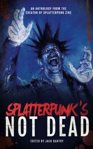 Splatterpunk's Not Dead!