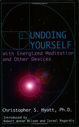 Undoing Yourself with Energized Meditation and Other Devices