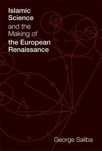 Islamic Science and the Making of the European Renaissance