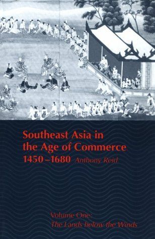 Southeast Asia in the Age of Commerce, 1450-1680