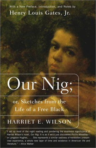 Our Nig, Or, Sketches from the Life of a Free Black, in a Two-story White House, North