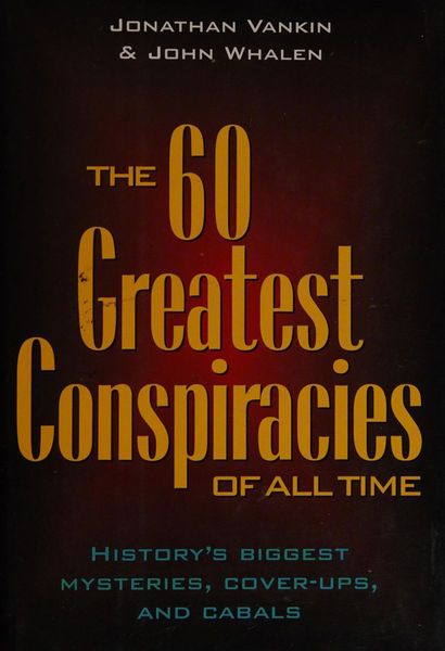 The 60 Greatest Conspiracies of All Time