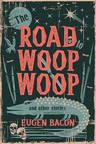 The Road to Woop Woop and Other Stories