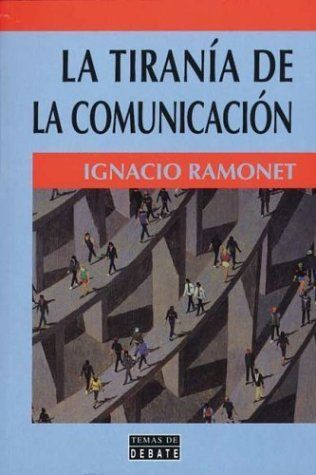 La tiranía de la communicación