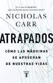 Atrapados: Cómo las máquinas se apoderan de nuestras vidas