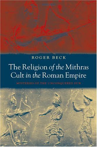 The Religion of the Mithras Cult in the Roman Empire