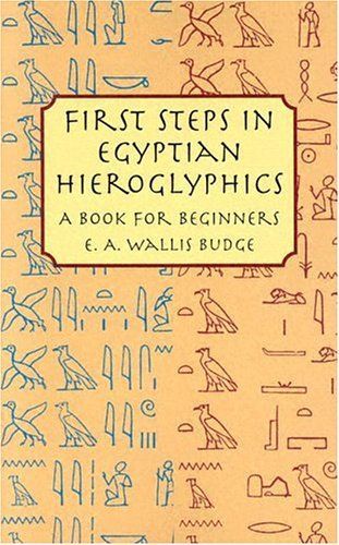 First Steps in Egyptian Hieroglyphics