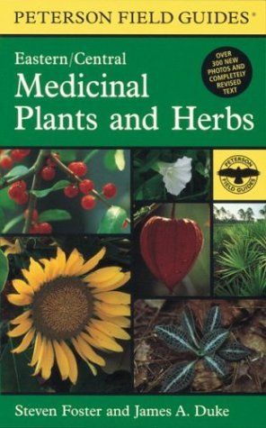 A Field Guide to Medicinal Plants and Herbs of Eastern and Central North America