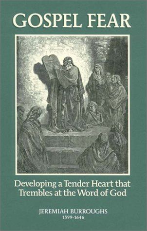 Gospel Fear, Or, The Heart Trembling at the Word of God Evidenceth a Blessed Frame of Spirit