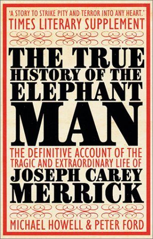 The True History of the Elephant Man