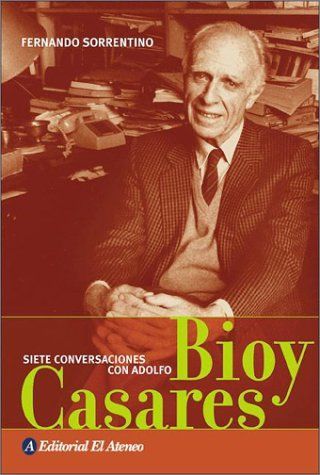 Siete conversaciones con Adolfo Bioy Casares