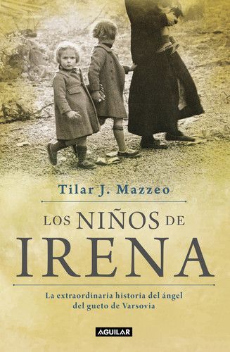 Los niños de Irena : la extraordinaria historia del ángel del gueto de Varsovia