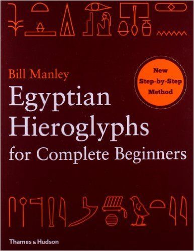 Egyptian Hieroglyphs for Complete Beginners