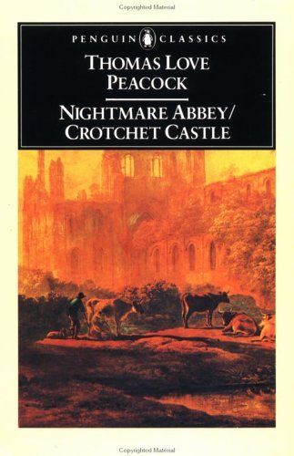 Nightmare Abbey; Crotchet Castle