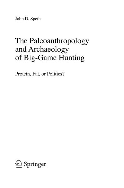 The Paleoanthropology and Archaeology of Big-Game Hunting