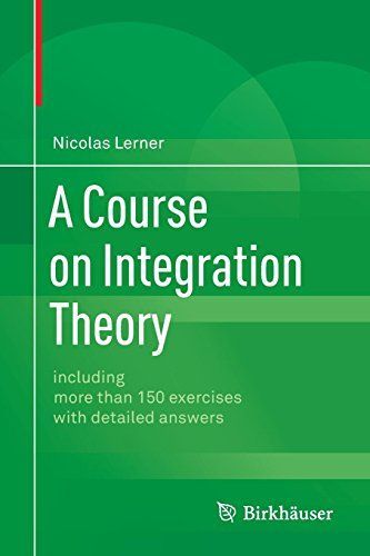 A Course on Integration Theory