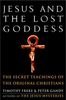 Jesus and the Lost Goddess