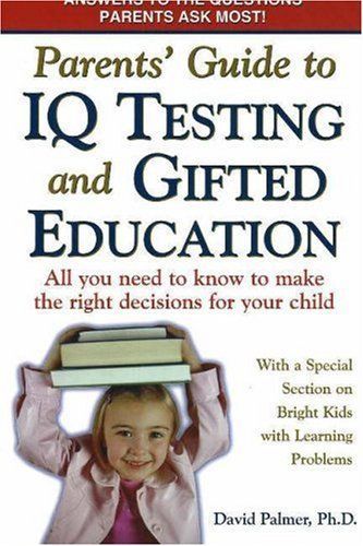 Parents' Guide to IQ Testing and Gifted Education