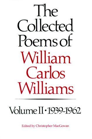 The Collected Poems of William Carlos Williams: 1939-1962