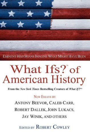 What Ifs? Of American History