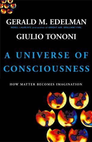 A Universe Of Consciousness How Matter Becomes Imagination