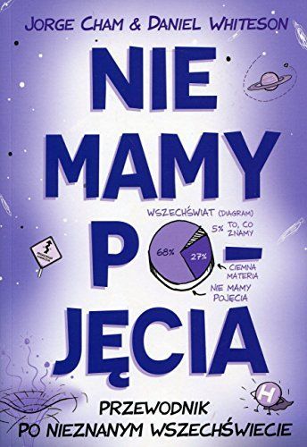 Nie mamy pojecia Przewodnik po nieznanym wszechswiecie