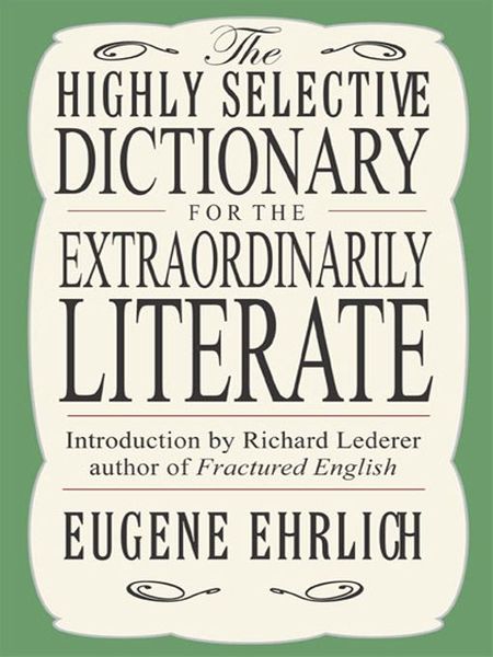 The Highly Selective Dictionary for the Extraordinarily Literate